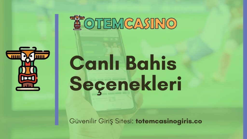 Totem Casino Canlı Bahis Seçenekleri
