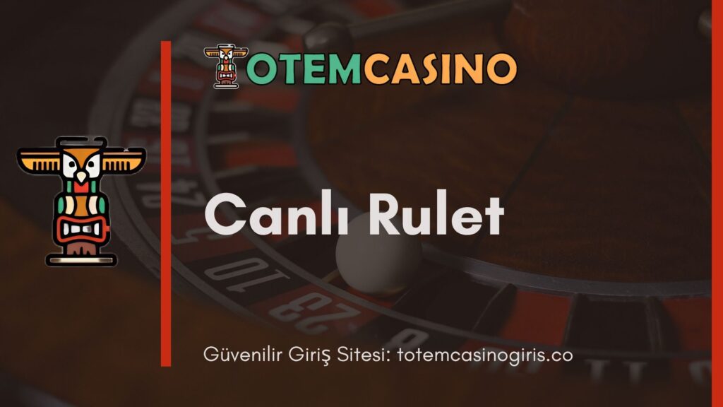 Totem Casino Canlı Rulet